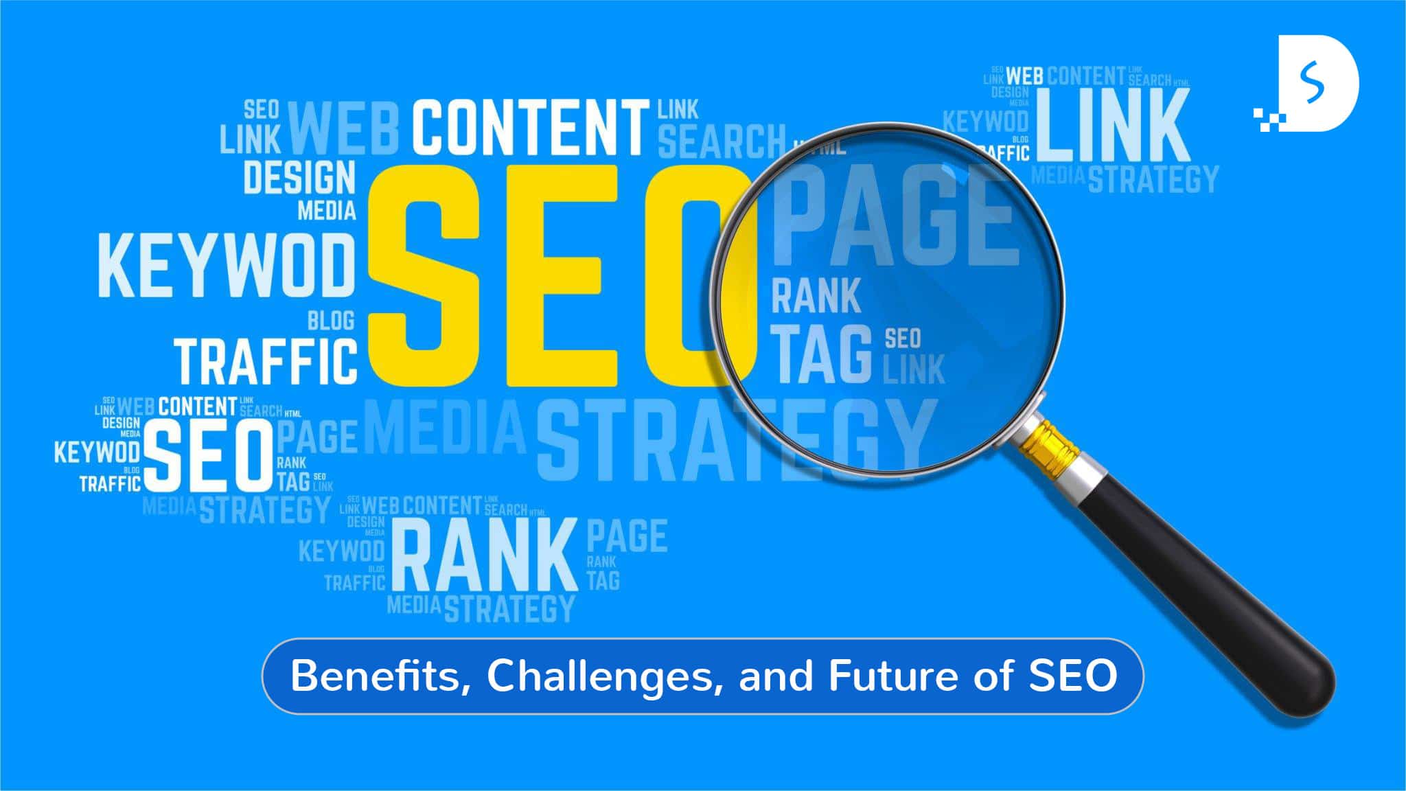 Benefits of SEO and Future of SEO in Digital Marketing